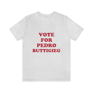"Vote for Pedro Buttigieg" -  T shirt