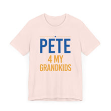 Load image into Gallery viewer, &quot;Pete for My Grandkids&quot; -  T shirts