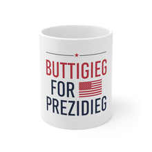 Load image into Gallery viewer, &quot;Buttigieg for Prezidieg!&quot; Mug (White 11oz)