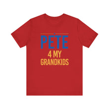 Load image into Gallery viewer, &quot;Pete for My Grandkids&quot; -  T shirts