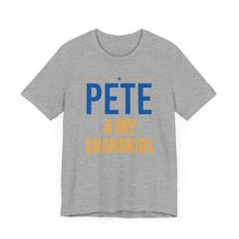 Load image into Gallery viewer, &quot;Pete for My Grandkids&quot; -  T shirts