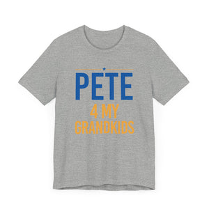 "Pete for My Grandkids" -  T shirts