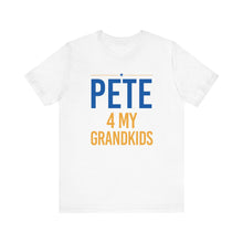 Load image into Gallery viewer, &quot;Pete for My Grandkids&quot; -  T shirts