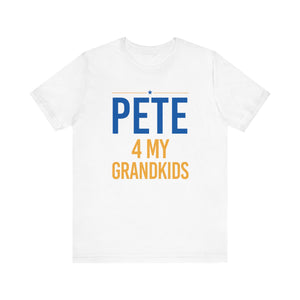 "Pete for My Grandkids" -  T shirts