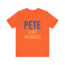 Load image into Gallery viewer, &quot;Pete for My Grandkids&quot; -  T shirts