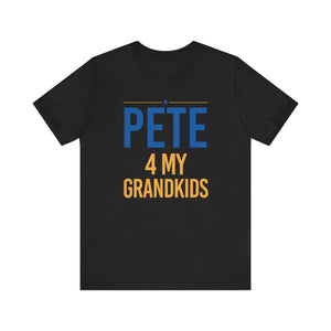 "Pete for My Grandkids" -  T shirts