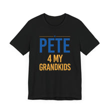 Load image into Gallery viewer, &quot;Pete for My Grandkids&quot; -  T shirts