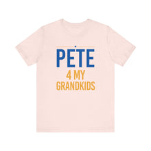 Load image into Gallery viewer, &quot;Pete for My Grandkids&quot; -  T shirts