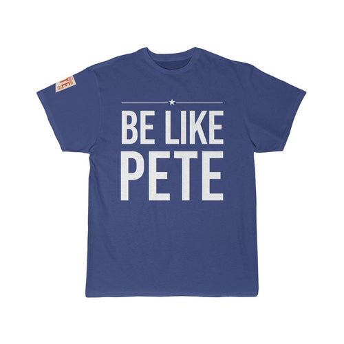 Be Like Pete - T Shirt