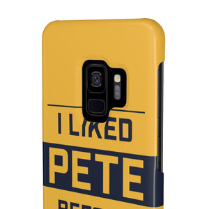 I liked Pete before it was cool - phone case