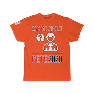 Ask Me About Pete -  T Shirt