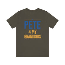 Load image into Gallery viewer, &quot;Pete for My Grandkids&quot; -  T shirts