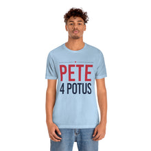 Load image into Gallery viewer, Pete 4 POTUS -  T shirt