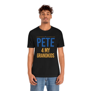 "Pete for My Grandkids" -  T shirts