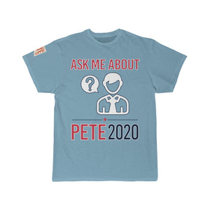 Ask Me About Pete -  T Shirt