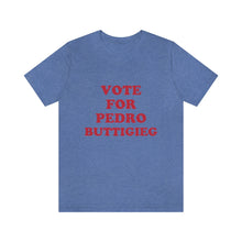 Load image into Gallery viewer, &quot;Vote for Pedro Buttigieg&quot; -  T shirt